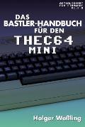 Das Bastler-Handbuch f?r den THEC64 Mini