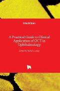 A Practical Guide to Clinical Application of OCT in Ophthalmology