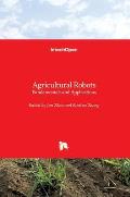 Agricultural Robots: Fundamentals and Applications