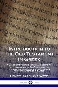 Introduction to the Old Testament in Greek: A Commentary on the History and Contents of the Alexandrian Old Testament; its Literary Use and Influence