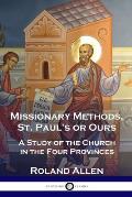 Missionary Methods, St. Paul's or Ours: A Study of the Church in the Four Provinces