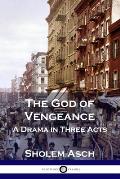 The God of Vengeance: A Drama in Three Acts