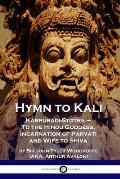 Hymn to Kali: Karpuradi-Stotra - To the Hindu Goddess, Incarnation of Parvati and Wife to Shiva