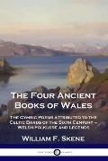 The Four Ancient Books of Wales: The Cymric Poems attributed to the Celtic Bards of the Sixth Century - Welsh Folklore and Legends