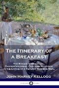 The Itinerary of a Breakfast: The Stages of Digestion; Gastro-Intestinal Care and Nutrition in the Eating of a Healthy Morning Meal
