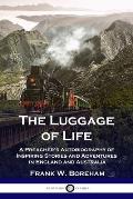 The Luggage of Life: A Preacher's Autobiography of Inspiring Stories and Adventures in England and Australia