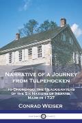 Narrative of a Journey from Tulpehocken: to Onondago, the Headquarters of the Six Nations of Indians, Made in 1737