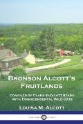 Bronson Alcott's Fruitlands: Compiled by Clara Endicott Sears with Transcendental Wild Oats