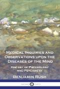 Medical Inquiries and Observations upon the Diseases of the Mind: History of Psychology and Psychiatry