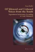 Of Silenced and Unheard Voices from the South: Argentinean Subalternity According to Luisa Valenzuela