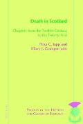 Death in Scotland: Chapters From the Twelfth Century to the Twenty-First