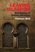 Leaving Islamism: Narratives of British Muslims