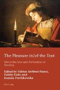 The Pleasure in/of the Text: About the Joys and Perversities of Reading
