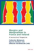 Margins and marginalities in France and Ireland: A Socio-cultural Perspective