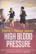 Healthy Lifestyle Against High Blood Pressure 1st Edition: Hоw Tо Cоntrоl Prеvеnt and Rеvеrѕ
