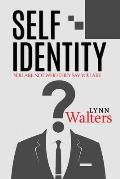 self Identity: You are not Who they say you are