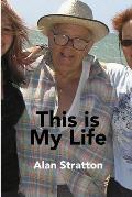 This is My Life: Alan Stratton