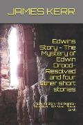 Edwin's Story - The Mystery of Edwin Drood: Resolved and Four Other Short Stories: Edwin's Story - No Regrets - Wild River - The Shed - Prison Earth