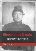 Blood in the Ozarks: Union War Crimes Against Southern Sympathizers and Civilians in Occupied Missouri