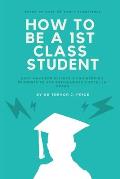How to be a 1st class student: Easy ways for science and engineering students to ace assignments and excel in exams