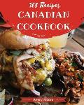 Canadian Cookbook 365: Tasting Canadian Cuisine Right in Your Little Kitchen! [book 1]