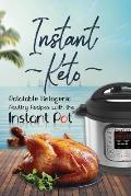 Instant Keto: Palatable Ketogenic Poultry Recipes with the Instant Pot