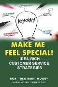 Make ME Feel Special!: Idea-rich customer service strategies