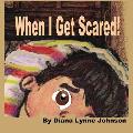 When I Get Scared