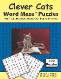 Clever Cats Word Maze Puzzles: Purr-Fect Puzzles about Our Feline Friends