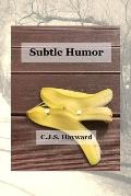 Subtle Humor: A Joke Book in the Shadow of The Onion Dome, The Onion, and rec.humor.funny