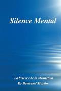Silence Mental: La Science de la M?ditation
