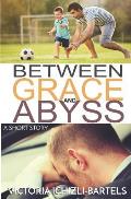 Between Grace and Abyss: A Short Story