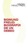 Sigmund Freud: Biograf?a de Un Deseo