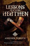 Lessons of a Young Heathen