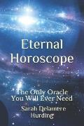 Eternal Horoscope: The Only Oracle You WIll Ever Need