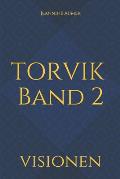 Torvik Band 2: Visionen
