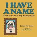 I Have A Name: The Story of a Pug Named Cass