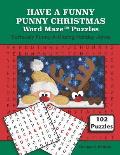 Have a Funny Punny Christmas Word Maze Puzzles: Seriously Funny A-Mazing Holiday Jokes