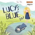 Lucy's Blue Day: Children's Mental Health Book