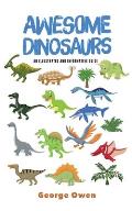 Awesome Dinosaurs: An Illustrated and Informative Guide