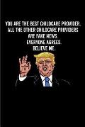 You Are the Best Childcare Provider. All the Other Childcare Providers Are Fake News. Believe Me. Everyone Agrees.