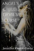 Angel's Child, Devil's Curse