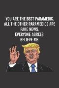 You Are the Best Paramedic. All the Other Paramedics Are Fake News. Believe Me. Everyone Agrees.