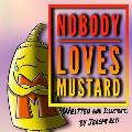 Nobody Loves Mustard
