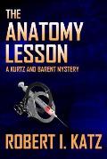 The Anatomy Lesson: A Kurtz and Barent Mystery