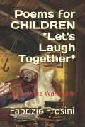POEMS FOR CHILDREN - Let's Laugh Together: Poets Unite Worldwide