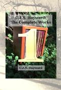 C.J.S. Hayward: The Complete Works, vol. 1