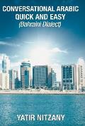 Conversational Arabic Quick and Easy: Bahraini Dialect, Travel to Bahrain, Manama