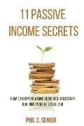 11 Passive Income Secrets: How To Stop Dreaming Being Rich And Start Building Positive Cashflow