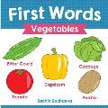 First Words (Vegetables): Early Education book of learning colorful and yummy vegetables for kids